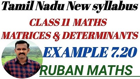Class 11th Maths | Example 7.20 | Matrices &Determinants | TN NEW SYLLABUS