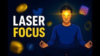 Stop Chasing Everything: Unlock & Master Your Laser Focus