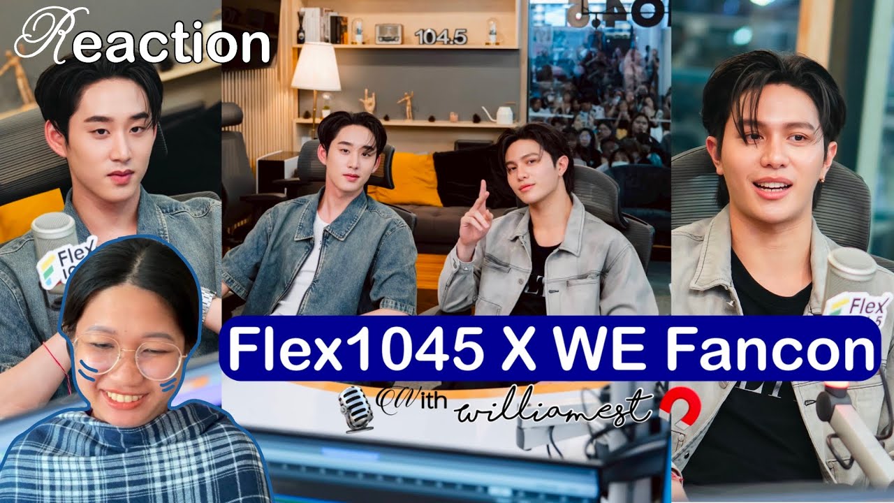 REACTION 🥫Flex 104.5 X WilliamEst WE Magnetic Fancon — ฉันเคยบอกกับเธอหรือยัง...🎙️| SAYGUIDE