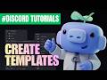 How To Create Discord Templates?