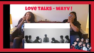 WAYV- LOVE TALKS MV REACTION!!!!