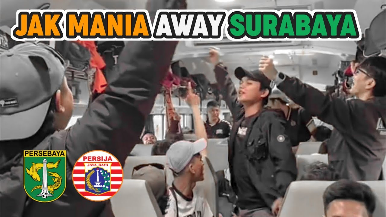 PERJALANAN THE JAK MANIA AWAY DAY SURABAYA | PERSEBAYA VS PERSIJA