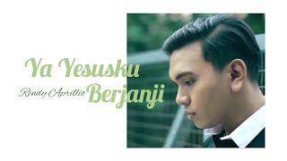 RENDY APRILLIO - YA YESUS KU BERJANJI [LYRIC VIDEO]