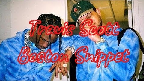 Travis Scott - Boston Snippet (Full Version)