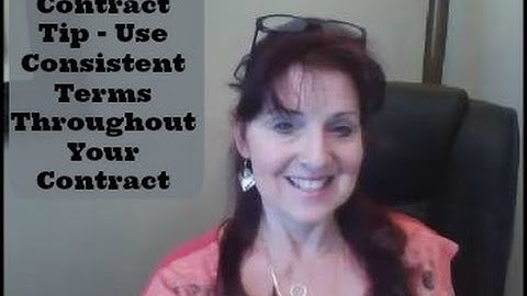 Contract Tip - Use Consistent Terms Throughout Your Contract