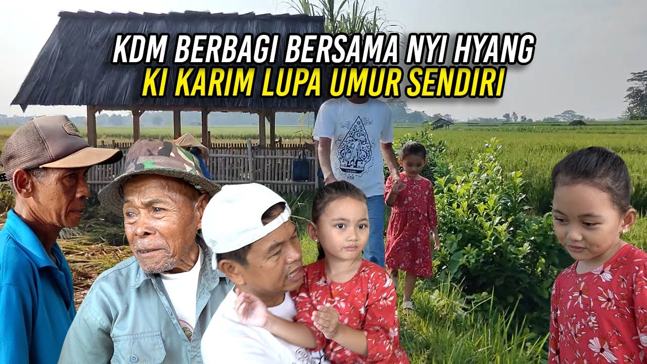 SUKSES PANEN | KDM BERBAGI BERSAMA NYI HYANG | SAKING TUA KI KARIM LUPA SAMA UMUR SENDIRI