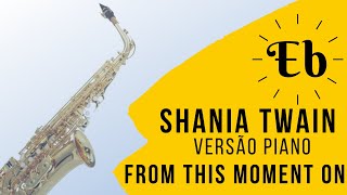 From This Moment On - Shania Twain (Partitura Sax Alto Eb)