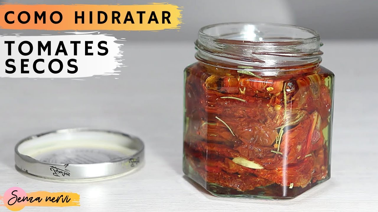 Como Hidratar Tomates Secos!