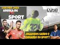 LIVE / JOGADORES CHEGANDO E SAINDO DO SPORT ? AMERICA-MG X SPORT