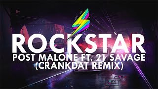Post Malone - Rockstar Crankdat Remix Ft. 21 Savage Trap