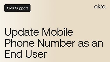 Update a Mobile Phone Number as an End User | Okta Support