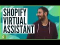 Virtual Assistant: How & When To Hire A Shopify Virtual Assistant