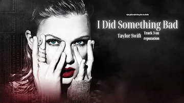 Vietsub - Lyrics || I Did Something Bad - Taylor Swift