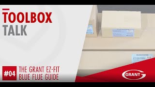 ToolBox Talk  Grant EZ Fit Flue Guide  Blue Flue System