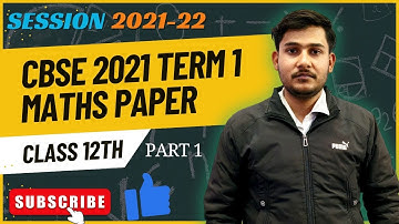 CBSE 2021 Class 12th Math Board Paper Solution Term 1 Detailed Explanation|Session 2021-2022 part 1