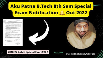 AKU Patna B.Tech 8th Sem Special Exam Notifcation out 2022  #akupatna   #jee #electricalboysunny