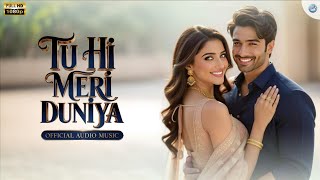 Download Lagu Tu Hi Meri Duniya - New Official Audio Music | Bollywood Soulful Hindi Song MP3
