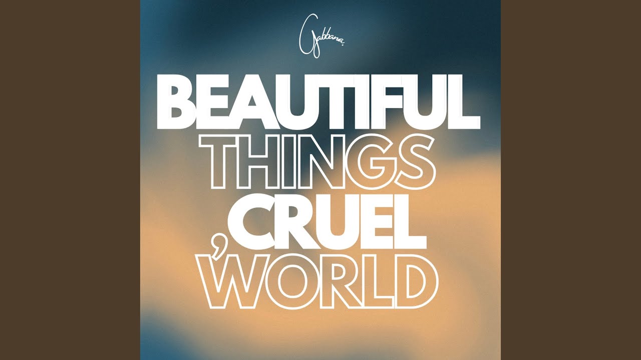 Beautiful Things (Cruel World)