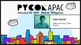 Pycon APAC 2019 - Yohei Onishi - Building Analytics Workflow using Airflow and Spark
