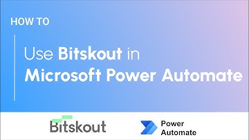 How to Setup Bitskout in Microsoft Power Automate