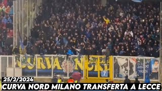 CURVA NORD MILANO TRANSFERTA A LECCE || Lecce vs Inter Milan 25/2/2024