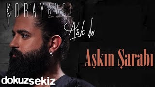 Miniatura de "Koray Avcı - Aşkın Şarabı (Official Audio)"