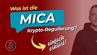 Was ist die Markets in Crypto Assets (kurz MICA) Verordnung der EU? Einfach erklärt in 6 Minuten.