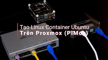Tạo Linux Container chạy Ubuntu trên Raspberry Pi 4 với Promox (PiMox)