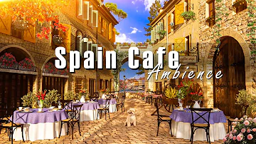 Vintage Latin Cafe Music with Spain Outdoor Cafe Shop Ambience - Relaxing Bossa Nova for Good Mood