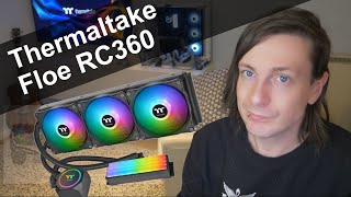 Thermaltake Floe RC360 - Overview and Installation Guide