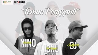 TEMAN PENGGANTI COVER NINO, IBNU, DJ SULFURIC (LIVE PERFORM IBF JOGJA)