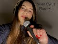 Miley cyrus   flowers cover by jessica cioffi