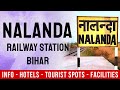 Nalanda Railway Station | नालन्दा रेलवे स्टेशन | Facilities, Nearby Hotels &amp; Places To Visit