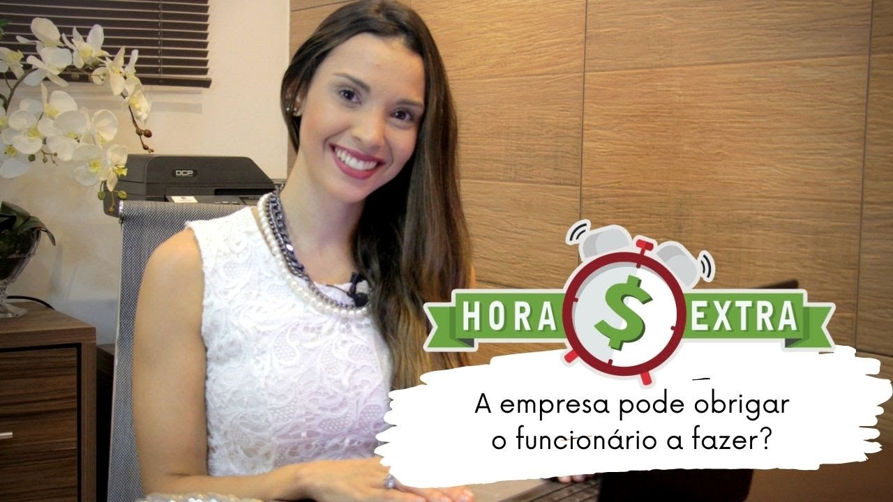 Horas Extras: A Empresa pode obrigar o funcionário a fazer? - YouTube