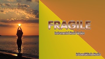 “Fragile”, Sting , Instrumental music with lyrics version