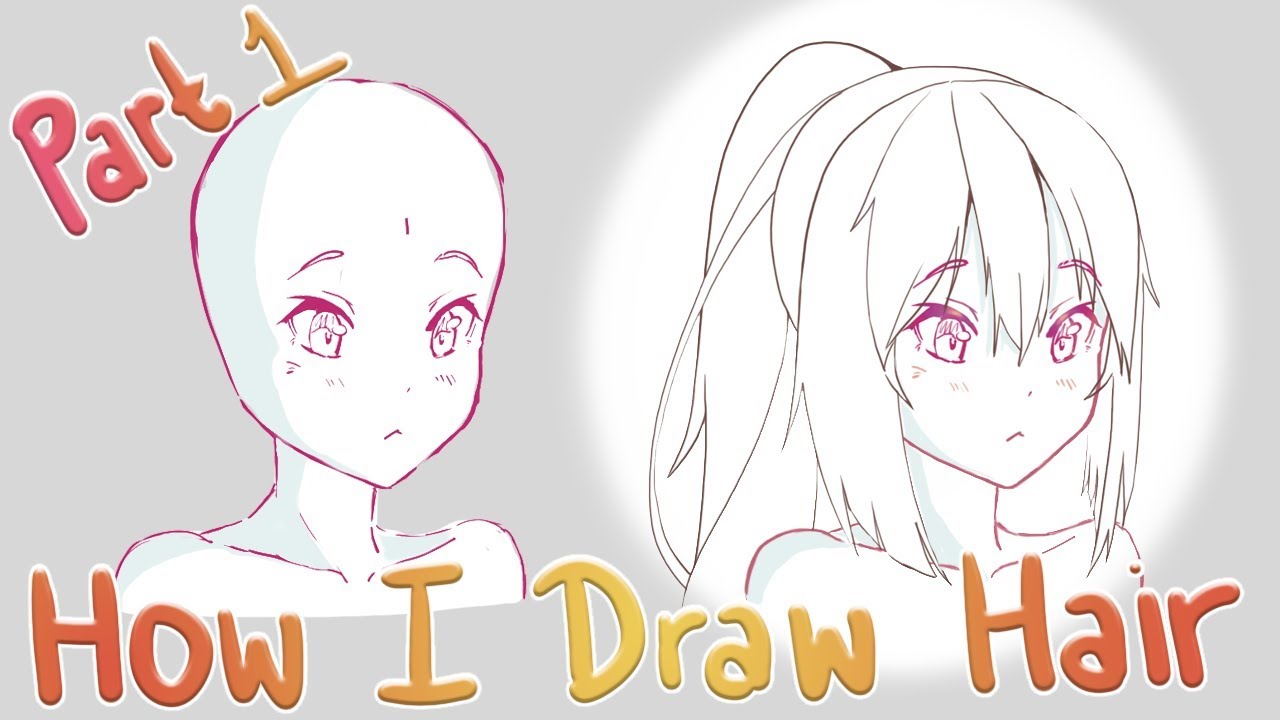 How to Draw Anime Hair | [Part 1] Outlining and Construction - YouTube