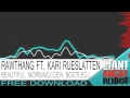 Rawthang Featuring Kari Rueslatten - Beautiful Morning (GEIN Bootleg)[Free Download]