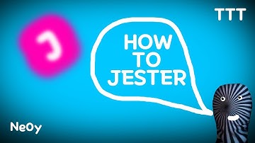 TTT | HOW TO JESTER