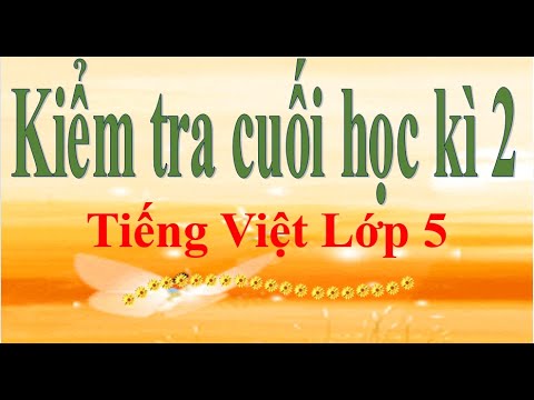 Đề thi học kì 2 môn tiếng việt lớp 5 | Đề Thi Cuối Học Kì 2 Môn Tiếng Việt Lớp 5