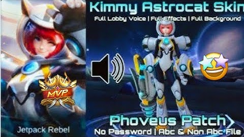 Kimmy Astrocat Epic Skin Script Full Lobby Voice & Full Effects - No Password