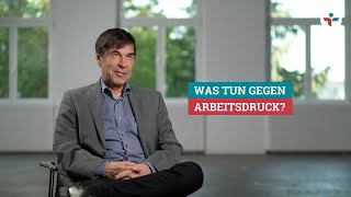 Was tun gegen Arbeitsdruck | Gesunde Arbeit