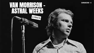 Van Morrison - Astral Weeks (Lyrics)