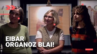 "Eibar Organoz Blai!": bideo eta artelanen aurkezpena