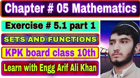 Sets and functions | Exercise # 5.1 | Question # 01,02 | Class 10th |  by Engg Arif Ali Khan | Math