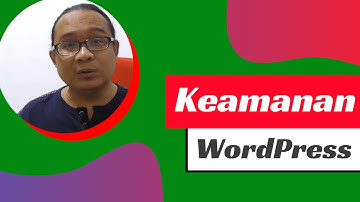 Cara Mengamankan Website WordPress | Keamanan Website WordPress - Belajar WordPress
