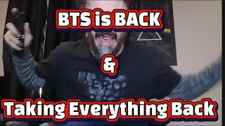 BTS IS BACK and TAKING EVERYTHING BACK #BTS #reaction