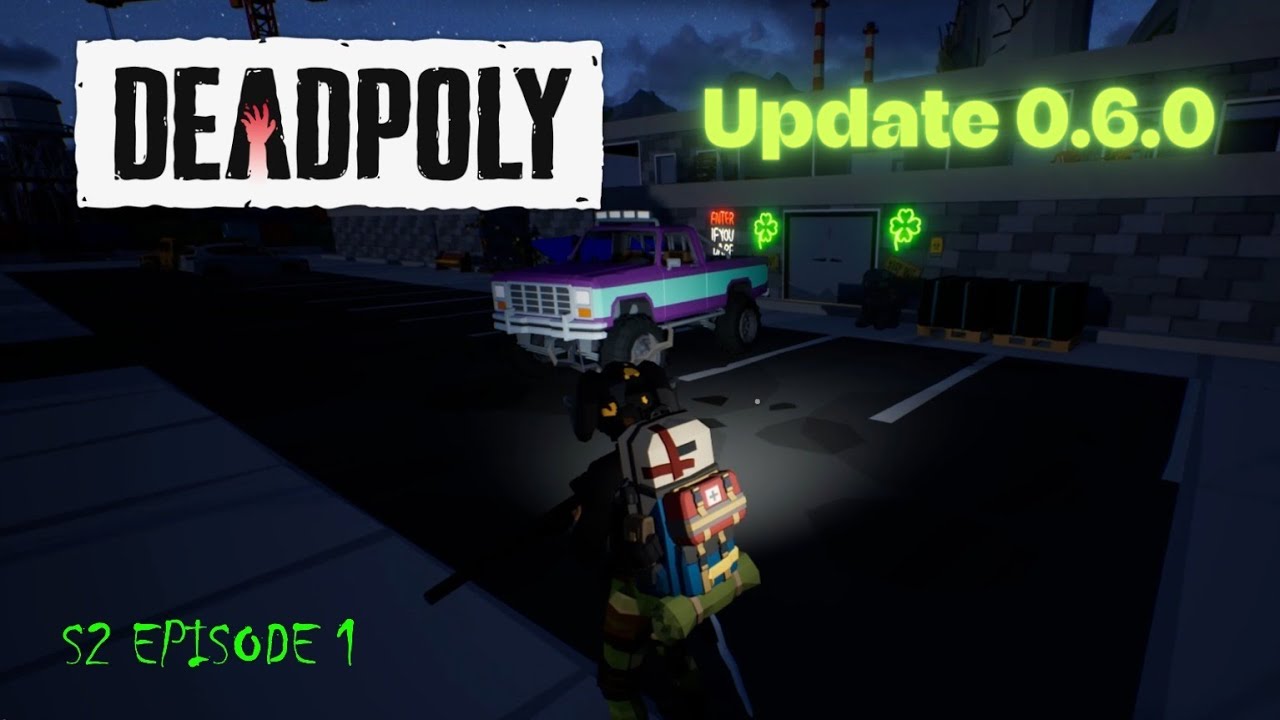 Deadpoly S2 E1 | Lets check out UPDATE 0.6.0!!