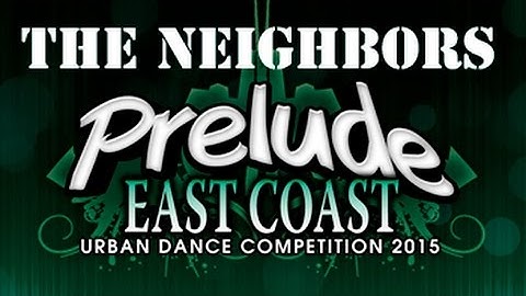The Neighbors (2nd Place) | Prelude EC 2015 | Rhythm Addict TV