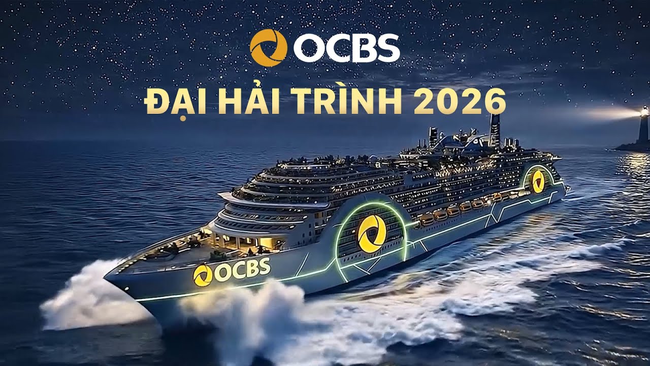 OCBS - KIẾN TẠO TƯƠNG LAI CÙNG ĐẠI HẢI TRÌNH 2026