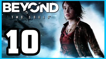 BEYOND: Two Souls -  Walkthrough PART 10 Lets Play Gameplay TRUE-HD QUALITY
